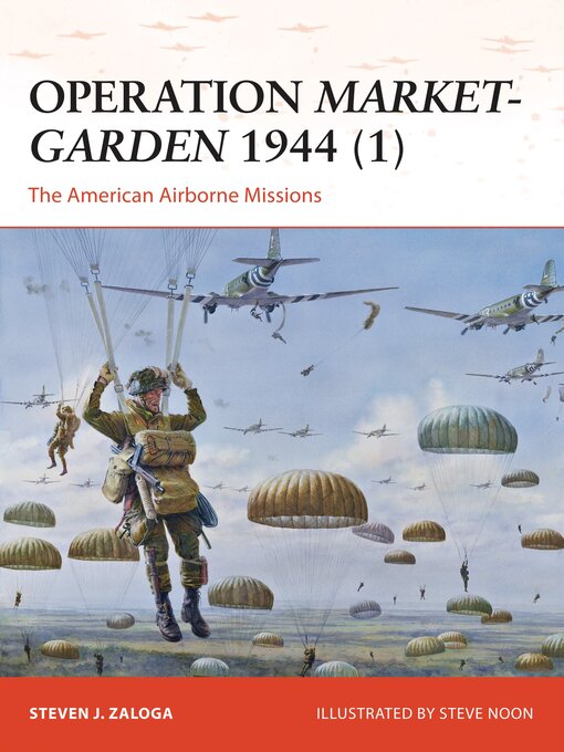 Title details for Operation Market–Garden 1944 (1) by Steven J. Zaloga - Wait list